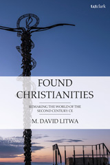 E-book, Found Christianities, Litwa, M. David, T&T Clark