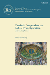 E-book, Patristic Perspectives on Luke's Transfiguration, T&T Clark
