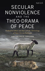 E-book, Secular Nonviolence and the Theo-Drama of Peace, T&T Clark