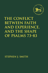 eBook, The Conflict Between Faith and Experience, and the Shape of Psalms 73–83, T&T Clark