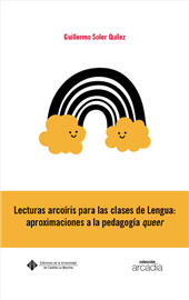E-book, Lecturas arcoíris para las clases de lengua : aproximaciones a la pedagogía queer, Universidad de Castilla-La Mancha