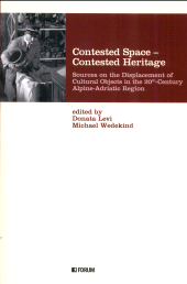 E-book, Contested space-contested heritage : sources on the displacement of cultural objects in the 20th-century Alpine-Adriatic region, Forum