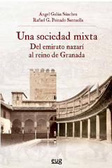 E-book, Una sociedad mixta : Del Emirato Nazarí al reino de Granada, Galán Sánchez, Ángel, Universidad de Granada