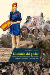 E-book, El sonido del poder : Música en la España de los sublevados durante la Guerra Civil (1936-1939), Pérez Zalduondo, Gemma, Universidad de Granada