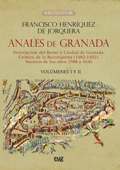 E-book, Anales de Granada : descripción del reino y ciudad de Granada : crónica de la reconquista (1482-1492): sucesos de los años 1588 a 1646, Universidad de Granada