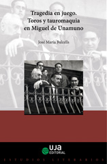 E-book, Tragedia en juego : toros y tauromaquia en Miguel de Unamuno, Balcells Doménech, José María, Editorial Universidad de Jaén
