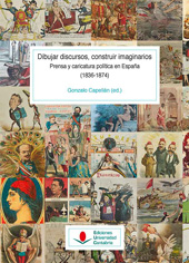eBook, Dibujar discursos, contruir imaginarios : prensa y caricatura política en España (1836-1874) (T. I - vol. 1), Editorial Universidad de Cantabria