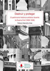 E-book, Destruir y proteger : el patrimonio histórico artístico durante la Guerra Civil (1936-1939), Editorial Universidad de Cantabria