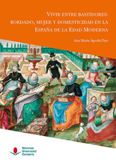 E-book, Vivir entre bastidores : bordado, mujer y domesticidad en la España de la Edad Moderna, Editorial Universidad de Cantabria