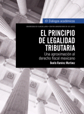 E-book, El principio de legalidad tributaria : Una aproximación al derecho fiscal mexicano, Editorial Universidad de Guadalajara