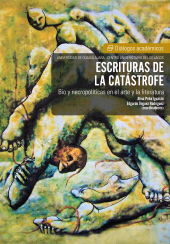 eBook, Escrituras de la catástrofe : Bio y necropolíticas en el arte y la literatura, Editorial Universidad de Guadalajara