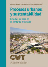 E-book, Procesos urbanos y sustentabilidad : Estudios de caso en el contexto mexicano, Editorial Universidad de Guadalajara