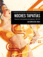 eBook, Noches tapatías : Historia de la vida cabaretera de Guadalajara, 1940-1987, Editorial Universidad de Guadalajara