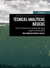 E-book, Técnicas analíticas básicas : En el control de la calidad del agua según normatividad, Editorial Universidad de Guadalajara
