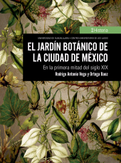 E-book, El jardín botánico de la Ciudad de México : En la primera mitad del siglo XIX, Editorial Universidad de Guadalajara