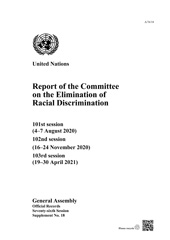 E-book, Report of the Committee on the Elimination of Racial Discrimination, Seventy-sixth Session : One Hundred and First Session (4-7 August 2020), One Hundred and Second Session (16-24 November 2020) One Hundred and Third Session (19-30 April 2021), United Nations Publications