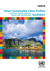 E-book, Smart Sustainable Cities Profiles - Norway : Ålesund, Asker, Bærum, Rana and Trondheim, Economic Commission for Europe, United Nations Publications