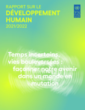 eBook, Rapport sur le développement humain 2021/2022 : Temps incertains, vies bouleversées: Façonner notre avenir dans un monde en mutation, United Nations Publications