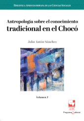 E-book, Antropología sobre el conocimiento tradicional en el Chocó. : Volumen 5, Universidad del Valle