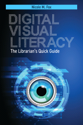 E-book, Digital Visual Literacy : The Librarian's Quick Guide, Libraries Unlimited