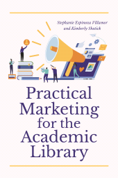 E-book, Practical Marketing for the Academic Library, Libraries Unlimited