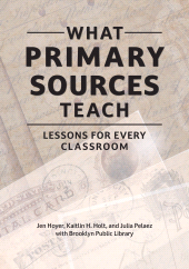 E-book, What Primary Sources Teach : Lessons for Every Classroom, Libraries Unlimited