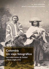 m, Colombia. Un viaje fotográfico : las colecciones de Stübel y Reiss (siglo xix), Editorial Universidad del Rosario
