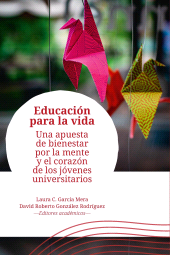 E-book, Educación para la vida : Una apuesta de bienestar por la mente y el corazón de los jóvenes universitarios, Editorial Universidad del Rosario