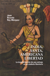 E-book, India, santa, americana libertad : La transformación de una salvaje en un símbolo libertario, Editorial Universidad del Rosario