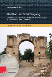E-book, Stadttor und Stadteingang : Zur Alltags- und Kulturgeschichte der Stadt in der römischen Kaiserzeit, Vandenhoeck & Ruprecht