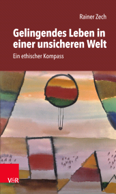 eBook, Gelingendes Leben in einer unsicheren Welt : Ein ethischer Kompass, Vandenhoeck & Ruprecht