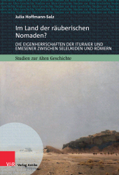 eBook, Im Land der räuberischen Nomaden? : Die Eigenherrschaften der Ituraier und Emesener zwischen Seleukiden und Römern, Vandenhoeck & Ruprecht