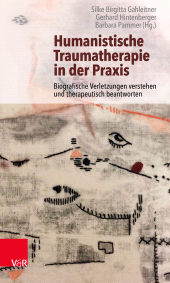 E-book, Humanistische Traumatherapie in der Praxis : Biografische Verletzungen verstehen und therapeutisch beantworten, Vandenhoeck & Ruprecht