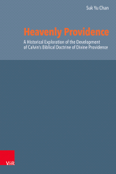 E-book, Heavenly Providence : A Historical Exploration of the Development of Calvin's Biblical Doctrine of Divine Providence, Vandenhoeck & Ruprecht