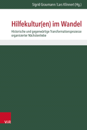 E-book, Hilfekultur(en) im Wandel : Historische und gegenwärtige Transformationsprozesse organisierter Nächstenliebe. Festschrift für Wolfgang Maaserzum Eintritt in den Ruhestand, Vandenhoeck & Ruprecht