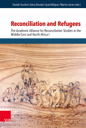 E-book, Reconciliation and Refugees : The Academic Alliance for Reconciliation Studies in the Middle East and North Africa I, Vandenhoeck & Ruprecht