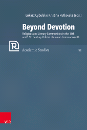E-book, Beyond Devotion : Religious and Literary Communities in the 16th and 17th Century Polish-Lithuanian Commonwealth. Texts and Contexts, Vandenhoeck & Ruprecht