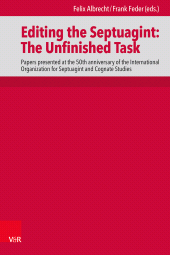 E-book, Editing the Septuagint: The Unfinished Task : Papers presented at the 50th anniversary of the International Organization for Septuagint and Cognate Studies, Denver 2018, Vandenhoeck & Ruprecht
