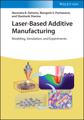 eBook, Laser-Based Additive Manufacturing : Modeling, Simulation, and Experiments, Wiley-VCH