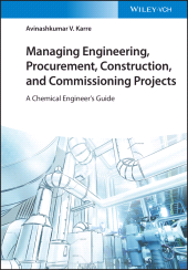 E-book, Managing Engineering, Procurement, Construction, and Commissioning Projects : A Chemical Engineer's Guide, Wiley-VCH