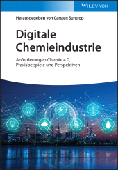 E-book, Digitale Chemieindustrie : Anforderungen Chemie 4.0, Praxisbeispiele und Perspektiven, Wiley-VCH