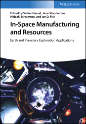 E-book, In-Space Manufacturing and Resources : Earth and Planetary Exploration Applications, Wiley-VCH