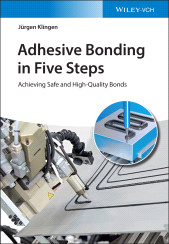 E-book, Adhesive Bonding in Five Steps : Achieving Safe and High-Quality Bonds, Wiley-VCH
