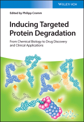 eBook, Inducing Targeted Protein Degradation : From Chemical Biology to Drug Discovery and Clinical Applications, Wiley-VCH