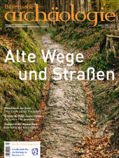 E-book, Alte Wege und Straßen : Bayerische Archäologie 3/2022, Verlag Friedrich Pustet