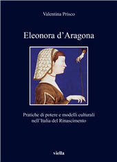 E-book, Eleonora d'Aragona : pratiche di potere e modelli culturali nell'Italia del Rinascimento, Viella