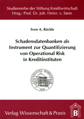 E-book, Schadensdatenbanken als Instrument zur Quantifizierung von Operational Risk in Kreditinstituten., Verlag Wissenschaft & Praxis