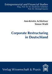 E-book, Corporate Restructuring in Deutschland. : Eine Analyse der Möglichkeiten und Grenzen der Übertragbarkeit US-amerikanischer Konzepte wertsteigernder Unternehmensrestrukturierungen auf Deutschland., Verlag Wissenschaft & Praxis
