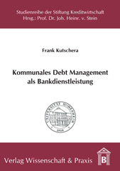 E-book, Kommunales Debt Management als Bankdienstleistung., Kutschera, Frank, Verlag Wissenschaft & Praxis