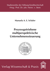 eBook, Prozessgetriebene multiperspektivische Unternehmenssteuerung. : Beispielhafte Betrachtung anhand der deutschen Bausparkassen., Verlag Wissenschaft & Praxis